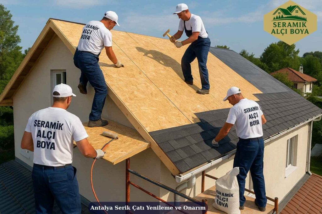 Antalya Serik Çatı Yenileme ve Onarım 2025 2 Antalya Serik Çatı Yenileme ve Onarım Serik’te Seramik Alçı Boya ustalarının villa çatısında OSB levha ve shingle montajı yaptığı çatı yenileme çalışması
